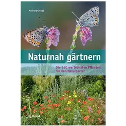 Naturnah gärtnern, Ratgeber von Norbert Griebl