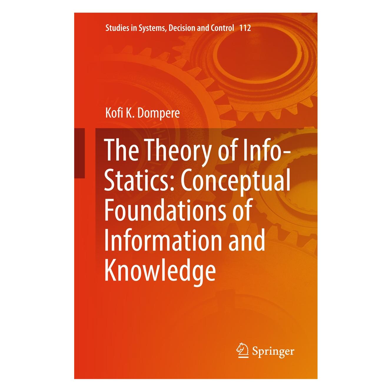 Springer Dompere:The Theory of Info-Statics: Con (Englisch, Hardcover, Kofi K Dompere, Kofi K. Dompere) (9783319616384)