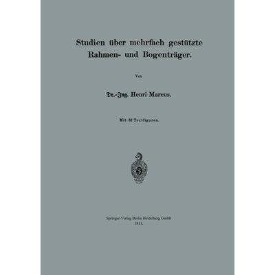 Studien über mehrfach gestützte Rahmen- und Bogenträger, Taschenbuch von Henri Marcus, Springer Berlin, 978-3-662-39356-7