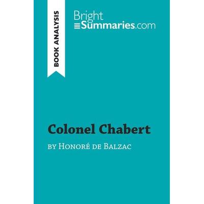 Colonel Chabert by Honoré de Balzac (Book Analysis), Taschenbuch von Bright Summaries, BrightSummaries.com, 978-2-8062-9666-5