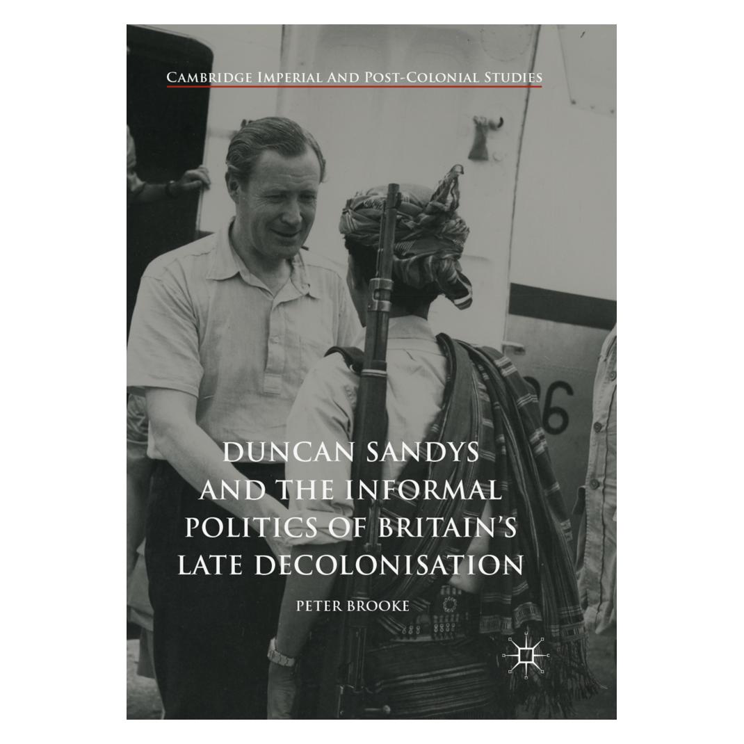 Springer Duncan Sandys and the Informal Politics of Britain's Late Decolonisation (Englisch, Softcover, Peter Brooke) (56050443)