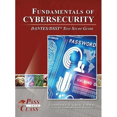 Fundamentals of Cybersecurity DANTES / DSST Test Study Guide, Gebundene Ausgabe von Passyourclass, Breely Crush Publishing