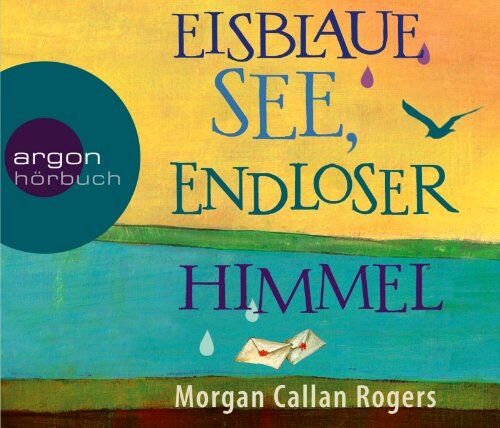 Rogers, Morgan Callan - Eisblaue See, endloser Himmel - Preis vom 09.10.2026 07:28:09 h