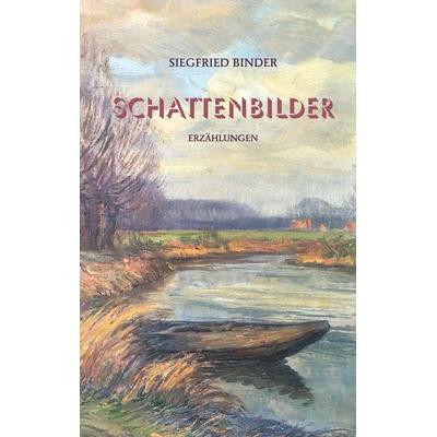 Schattenbilder, Taschenbuch von Siegfried Binder, Twentysix, 978-3-7407-6374-9