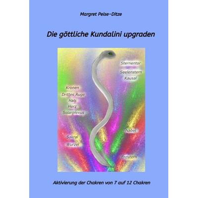 Die göttliche Kundalini upgraden, Taschenbuch von Margret Peise-Ditze, Tredition, 978-3-384-54502-2