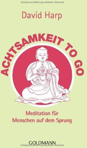 David Harp - Achtsamkeit to go: Meditation für Menschen auf dem Sprung - Preis vom 13.10.2026 11:25:28 h