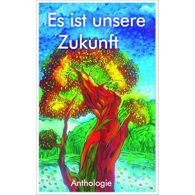 Es ist unsere Zukunft!, Taschenbuch von , Pkp Verlag, 978-3-943519-57-0
