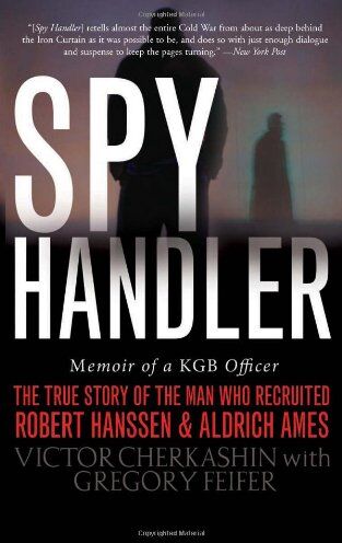 Victor Cherkashin - Spy Handler: Memoir of a KGB Officer - The True Story of the Man Who Recruited Robert Hanssen and Aldrich Ames - Preis vom 17.10.2026 19:25:27 h