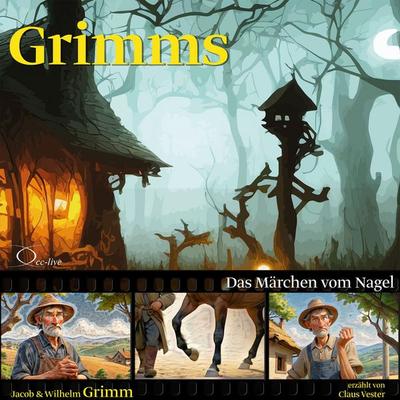Das Märchen vom Nagel - Jacob Grimm,Wilhelm Grimm, Audio, 9783956169359