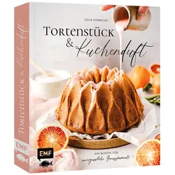 Tortenstück und Kuchenduft (100 Rezepte), Ratgeber von Julia Kübbeler