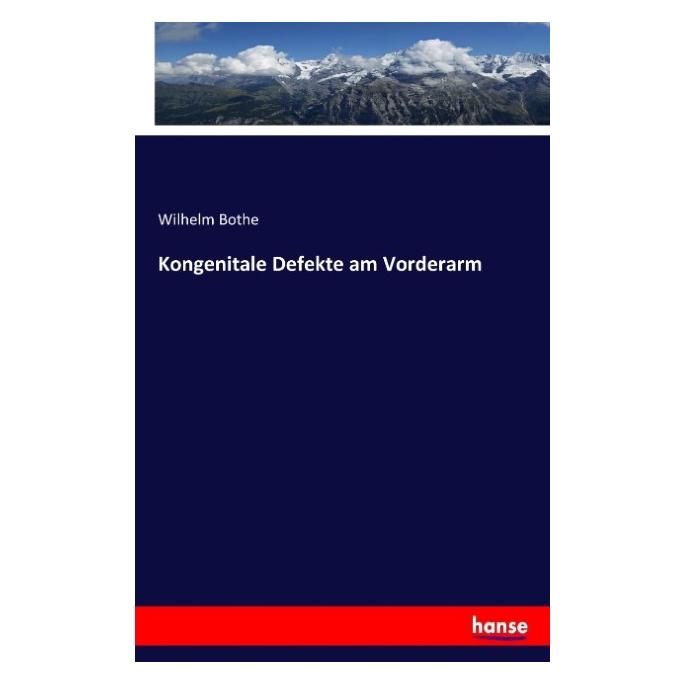 Hansebooks Kongenitale Defekte am Vorderarm (Wilhelm Bothe, 2017) (55876633)