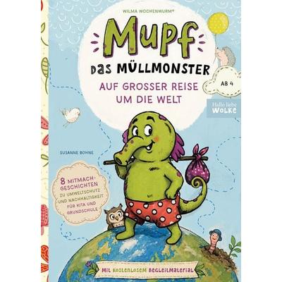 Mupf das Müllmonster auf großer Reise um die Welt, Gebundene Ausgabe von Susanne Bohne, Tredition, 978-3-384-90375-4