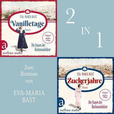 Vanilletage & Zuckerjahre - Die Frauen der Backmanufaktur (Nur bei uns!) - Eva-Maria Bast, Audio, 9783757020477