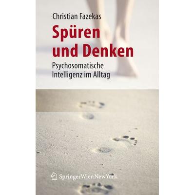 Spüren und Denken, Gebundene Ausgabe von Christian Fazekas, Springer Wien, 978-3-211-72055-4