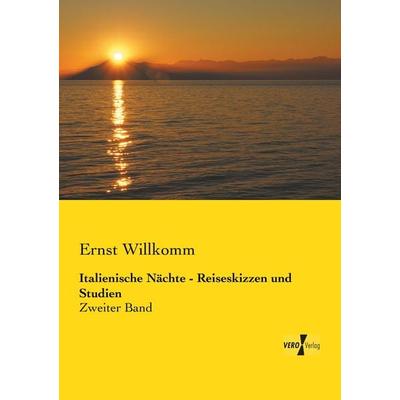 Italienische Nächte - Reiseskizzen und Studien, Taschenbuch von Ernst Willkomm, Vero Verlag, 978-3-7372-0039-4