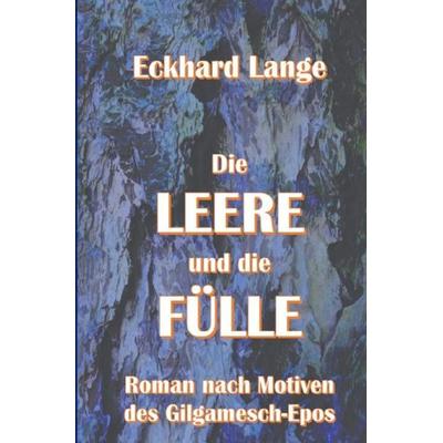 Die Leere und die Fülle, Taschenbuch von Eckhard Lange, Epubli, 978-3-7467-4582-4