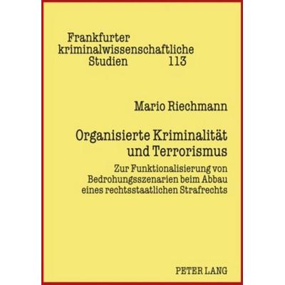 Organisierte Kriminalität und Terrorismus, Gebundene Ausgabe von Mario Riechmann, Peter Lang GmbH, Internationaler Verlag der Wissenschaften,