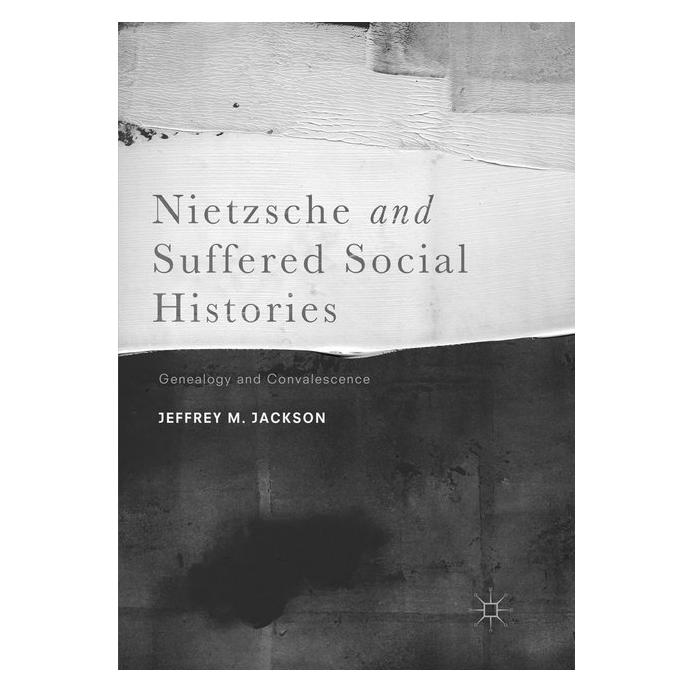 Springer Nietzsche and Suffered Social Histories (Englisch, Softcover, Jeffrey M. Jackson) (56010150)
