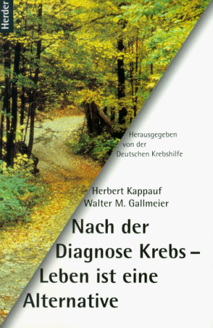 Herbert Kappauf - Nach der Diagnose Krebs. Leben ist eine Alternative - Preis vom 15.10.2026 23:06:25 h
