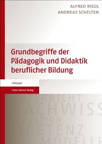 Alfred Riedl - Grundbegriffe der Pädagogik und Didaktik beruflicher Bildung - Preis vom 30.09.2026 22:30:23 h