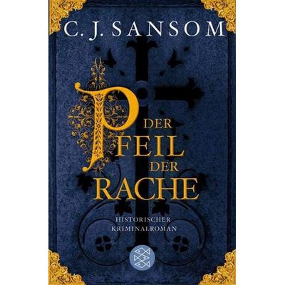 Der Pfeil der Rache / Matthew Shardlake Band 5, Taschenbuch von C. J. Sansom, Fischer Taschenbuch Verlag, 978-3-596-19105-5