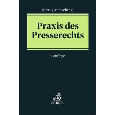 Praxis des Presserechts, Taschenbuch von Christian Mensching,Benjamin Korte, C.H. Beck, 978-3-406-81899-8