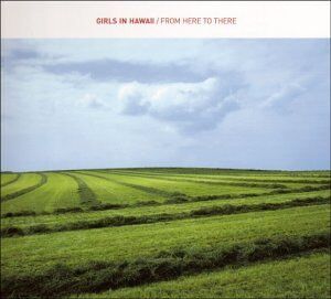 Girls In Hawaii - From Here to There - Preis vom 17.10.2026 19:25:27 h