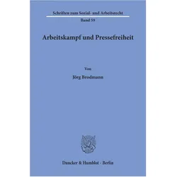 Arbeitskampf und Pressefreiheit., Fachbücher von Jörg Brodmann