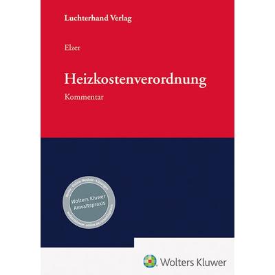 Heizkostenverordnung, Gebundene Ausgabe von Oliver Elzer, Hermann Luchterhand Verlag, 978-3-472-09814-0
