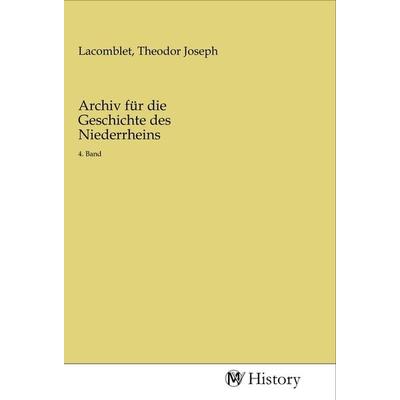 Archiv für die Geschichte des Niederrheins, Taschenbuch von , MV-History, 978-3-96872-302-0