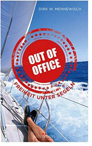 Mennewisch, Dirk W. - Out of office: Freiheit unter Segeln - Preis vom 05.10.2026 03:47:11 h