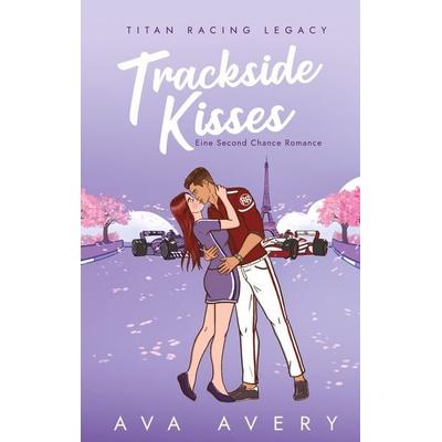 Trackside Kisses, Taschenbuch von Ava Avery, BoD – Books on Demand, 978-3-8192-2870-4
