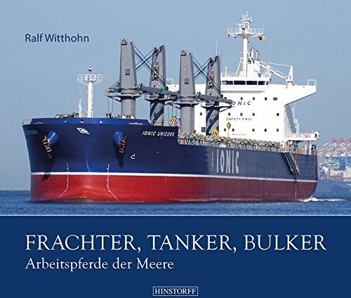 Ralf Witthohn - Frachter, Tanker, Bulker: Arbeitspferde der Meere - Preis vom 09.10.2026 07:28:09 h