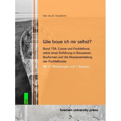 Wie baue ich mir selbst?, Taschenbuch von W. Goepferich, Bremen University Press, 978-3-691-73603-8