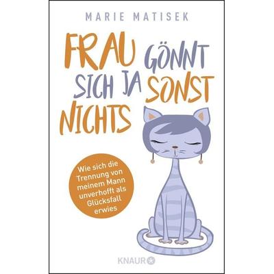Frau gönnt sich ja sonst nichts, Taschenbuch von Marie Matisek, Knaur Taschenbuch