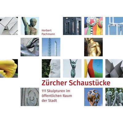 Zürcher Schaustücke, Gebundene Ausgabe von Herbert Pachmann, BoD – Books on Demand, 978-3-7357-5775-3