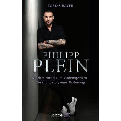 Philipp Plein, Gebundene Ausgabe von Tobias Bayer, Lübbe Life