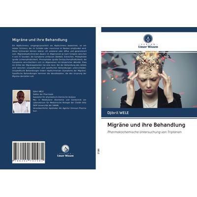 Migräne und ihre Behandlung, Taschenbuch von Djibril WELE, Verlag Unser Wissen, 978-620-2-74248-1