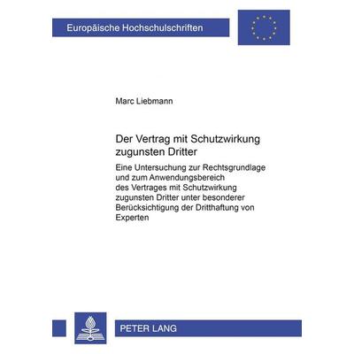 Der Vertrag mit Schutzwirkung zugunsten Dritter, Taschenbuch von Marc Liebmann, Peter Lang GmbH, Internationaler Verlag der Wissenschaften,