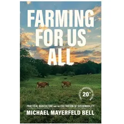 Farming for Us All, Sachbücher von Michael Mayerfe Bell