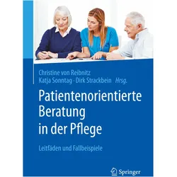 Patientenorientierte Beratung in der Pflege, Fachbücher von Christine von Reibnitz, Katja Sonntag, Dirk Strackbein