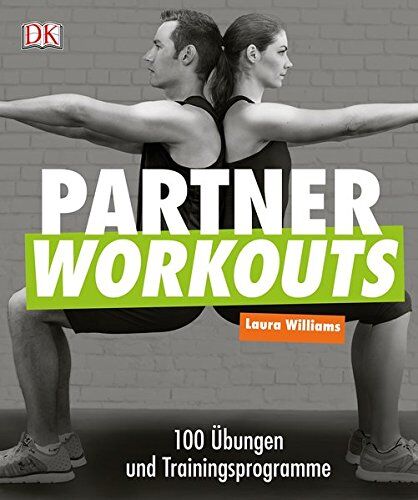 Laura Williams - Partner Workouts: 100 Übungen und Trainingsprogramme - Preis vom 09.10.2026 07:28:09 h