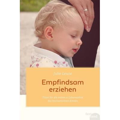 Empfindsam erziehen, Taschenbuch von Julie Leuze, Festland Verlag e.U.
