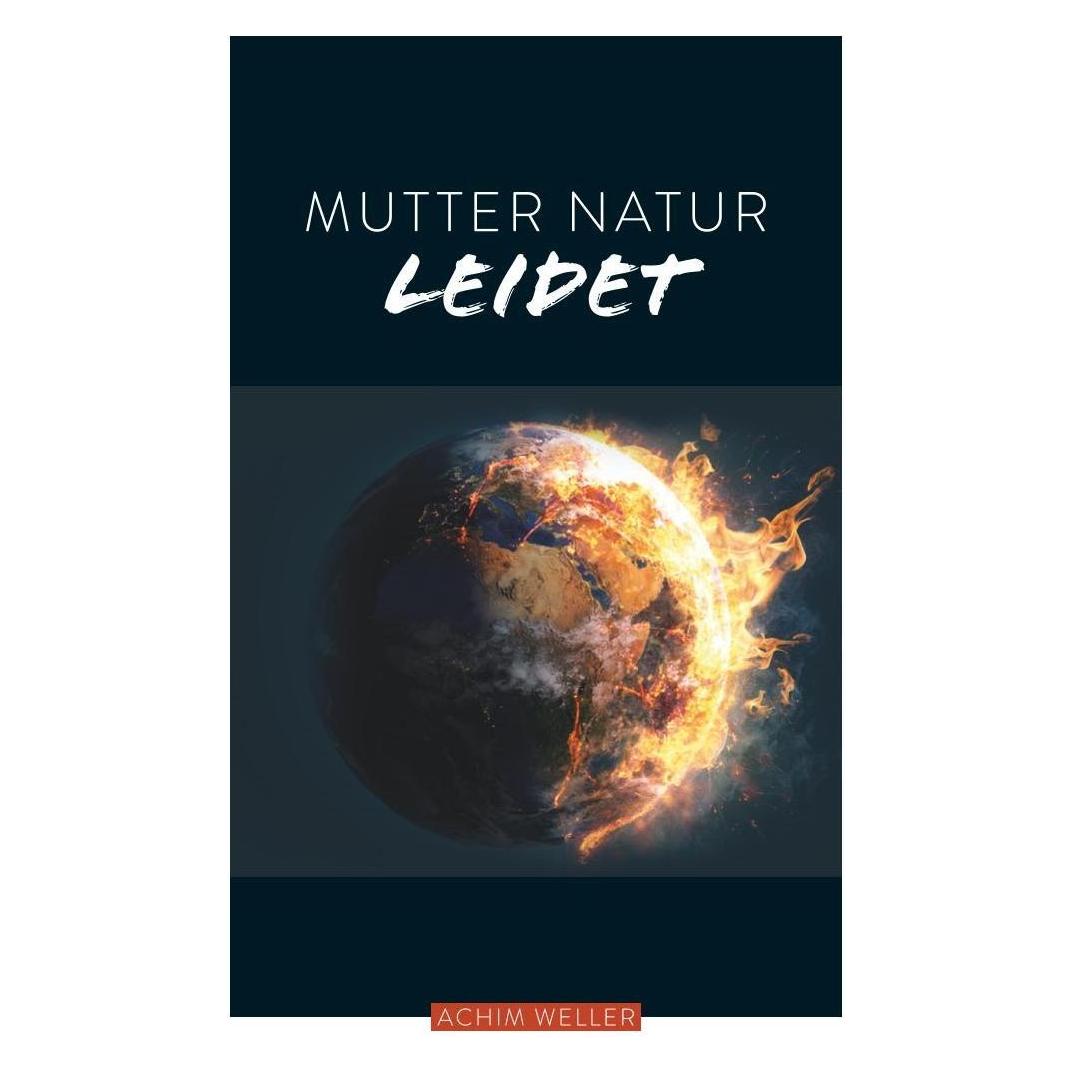 Humanistische Psychologie Mutter Natur leidet (Deutsch, Softcover, Achim Weller) (56874361)