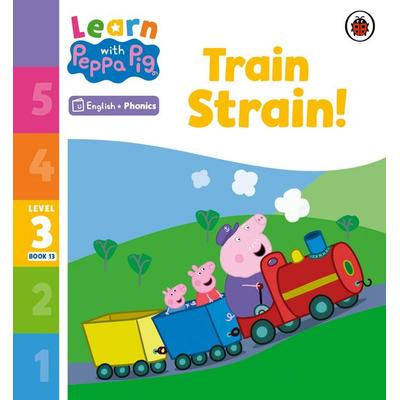 Learn with Peppa Phonics Level 3 Book 13 - Train Strain! (Phonics Reader), Taschenbuch von Peppa Pig, Vermilion, 978-0-241-57638-0