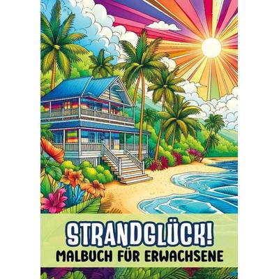 Malbuch für Erwachsene - Strandglück!, Taschenbuch von Malbücher für Erwachsene, Bookmundo, 978-94-037-6538-9