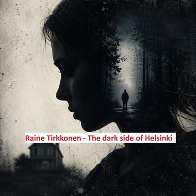 The Dark Side of Helsinki - Raine Tirkkonen, Audio, 9789521953637