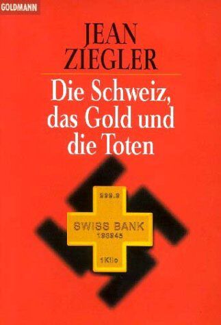 Jean Ziegler - Die Schweiz, das Gold und die Toten. - Preis vom 10.10.2026 11:48:34 h