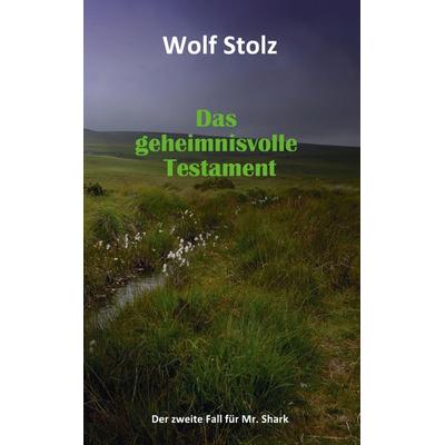 Das geheimnisvolle Testament - Der zweite Fall für Mr. Shark, Taschenbuch von Wolf Stolz, Buchschmiede, 978-3-99129-556-3