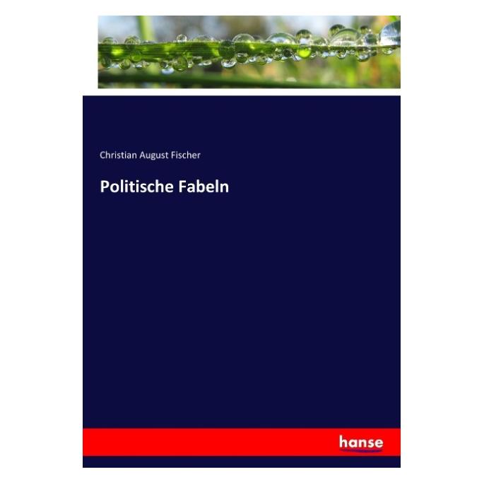 Hansebooks Politische Fabeln (Deutsch, Christian August Fischer, 2017) (55916170)
